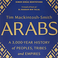 [FREE] EBOOK 📄 Arabs: A 3,000-Year History of Peoples, Tribes and Empires by  Tim Ma
