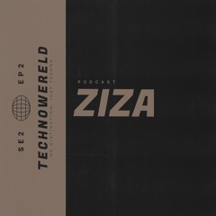 ZIZA | Techno Wereld Podcast SE2EP2
