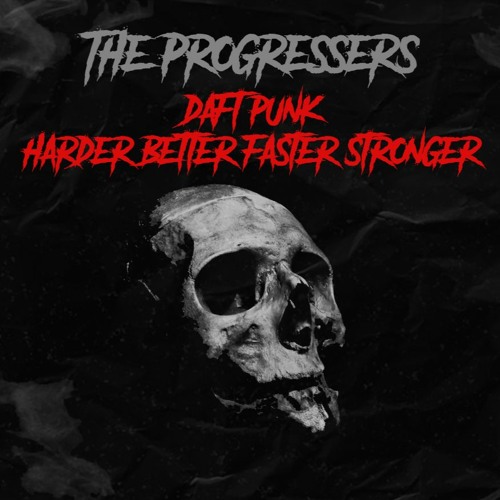 Daft Punk  - Harder Better Faster Stronger (The Progressers bootleg)