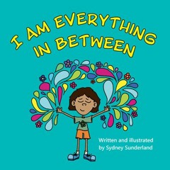 +DOWNLOAD#@ I Am Everything in Between (Sydney Sunderland)
