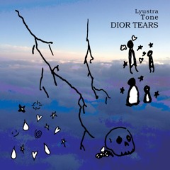 tone - dior tears (prod. lyustra)
