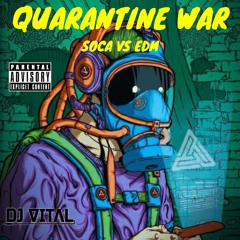 QUARANTINE WAR - SOCA VS EDM