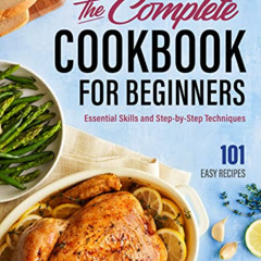 [READ] KINDLE 📌 The Complete Cookbook for Beginners: Essential Skills and Step-by-St
