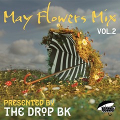 Brella - May Flowers Mix vol2 for The Drop BK