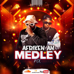 Afriken an MEDLEY MIX By Wel-G Mix.mp3