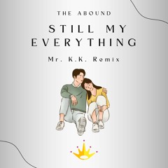 The Abound - Still My Everything (Mr. K.K. Remix)