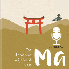 Slowwwcast aflevering #26: De Japanse wijsheid van Ma: waar mijn fascinatie voor tussenruimte vandaan komt