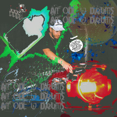 AN ODE W DRUMS