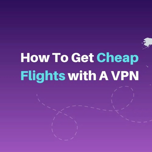 how to book cheap flight tickets using vpn