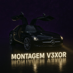 MONTAGEM V3XOR - Slowed