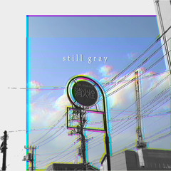 still gray / 初音ミク