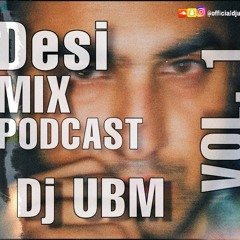 Desi Mix Podcast - Dj UBM(Instagram @officialdjubm