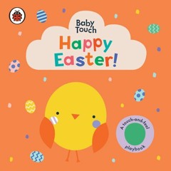 READ [PDF] Happy Easter!: A Touch-and-Feel Playbook (Baby Touch)