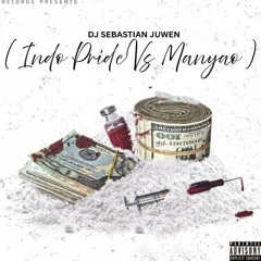 DJ Sebastian Juwen ( Indo Pride Vs Manyao )