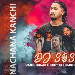 Nachana Kanchi - DJ SBS X Manish Shahi X Eight 23 X Omni S