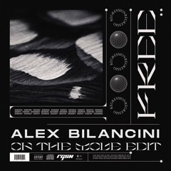 Alex Bilancini - On The Move (Hard Mix Edit) [Free Download]