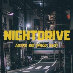 ASTRO BOI - NIGHTDRIVE (Prod. S&S)