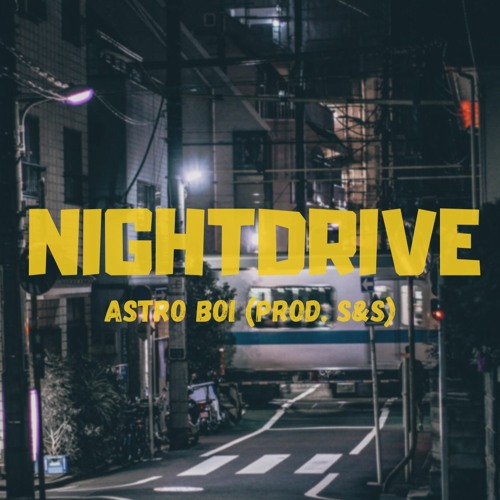 ASTRO BOI - NIGHTDRIVE (Prod. S&S)