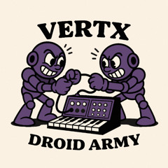 Vertx - Droid Army (Original Mix) [FREE DOWNLOAD]