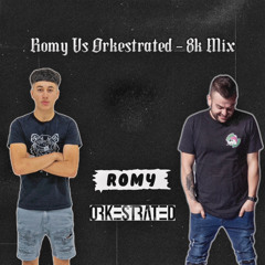 Romy Vs Orkestrated - 8K MIX