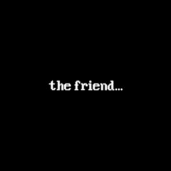 the friend... [prod. heawvyx]