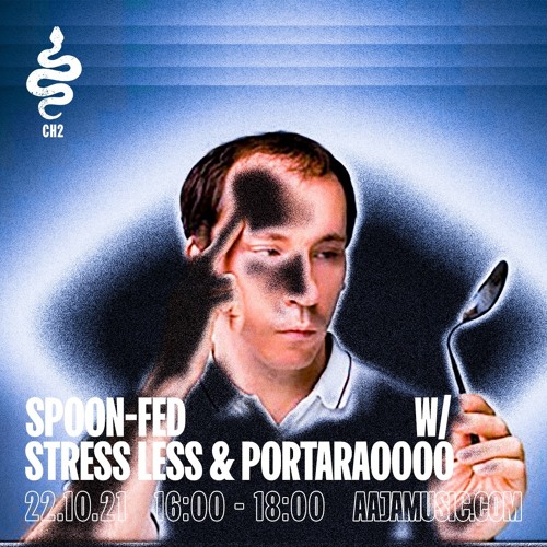 Spoon Fed w/ Stressless and Portara0000 - Aaja Channel2 - 22 10 21