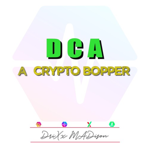 DriXx MADison- DCA: A Crypto Bopper