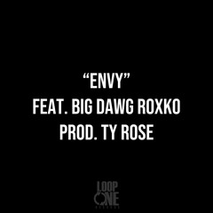 "Envy" Feat. Big Dawg Roxko (Prod.  Ty Rose)