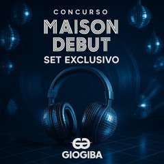 Concurso MAISON DEBUT - Set Exclusivo  - GioGiba
