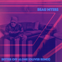 Better Off Alone (Oliver Remix)