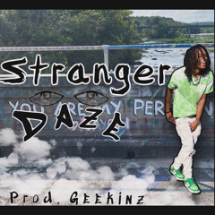 Stranger Daze (Prod. Geekinz)