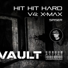 SPISER @ Hit Hit HARD V4: X-Max || Raving Underground [VAULT]
