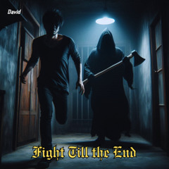 Fight Till the End