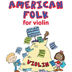 free PDF 💑 Bags of American Folk for Violin (Faber Edition: Bags Of) by  Mary Cohen
