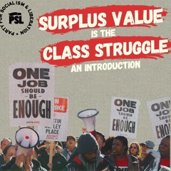 Surplus value is the class struggle: An introduction