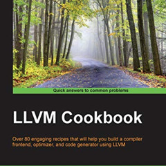 [FREE] EPUB 💑 LLVM Cookbook by  Mayur Pandey &  Suyog Sarda EBOOK EPUB KINDLE PDF