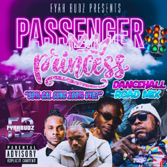 "PASSENGER PRINCESS" DANCEHALL 2025 ROAD MIX