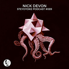 Nick Devon - Steyoyoke Podcast #089