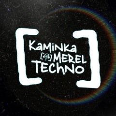 Kaminka Merel Techno