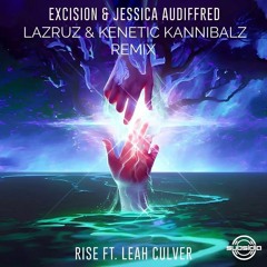 Excision & Jessica Audiffred- Rise ( Lazrus & Kenetic Kannibalz) Remix