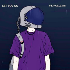 Let You Go (ft. Hollxws) *ON ALL PLATS*