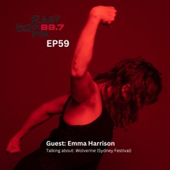 EP59: Emma Harrison (Wolverine - Sydney Festival)