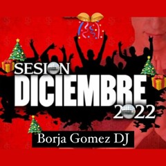 Sesion Diciembre 2022 Borja Gomez DJ