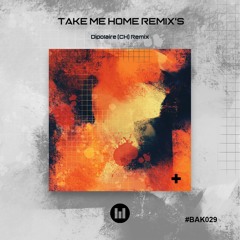 Bechir K- Take Me Home (Dipolaire (CH) Remix) [BAK029]