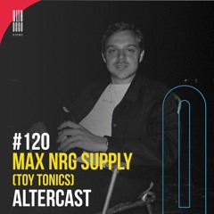 Max Nrg Supply - Alter Disco Podcast 120
