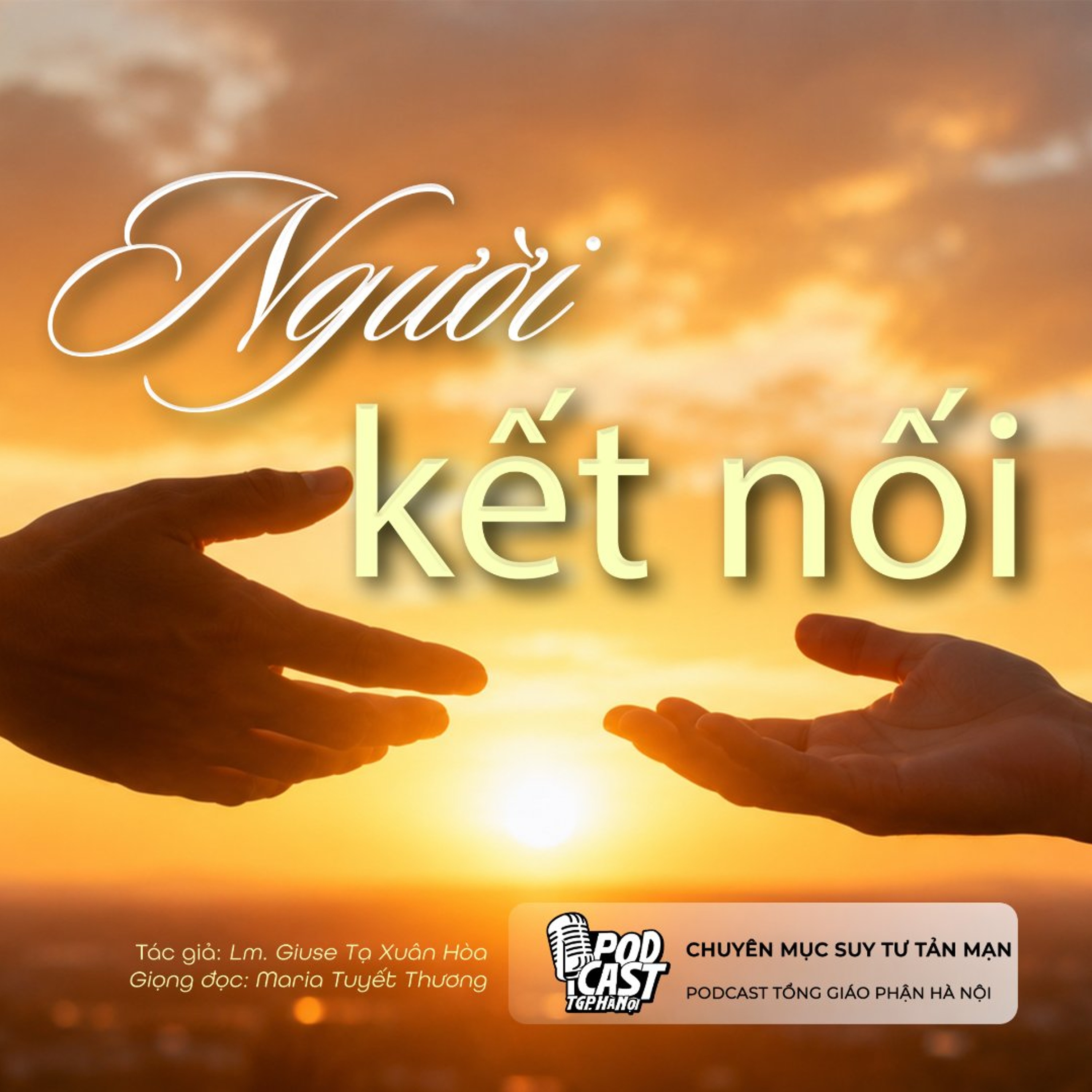 Người kết nối (Tg. Lm Giu-se Tạ Xuân Hòa) || Suy tư tản mạn episode artwork