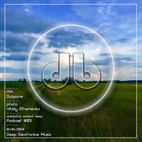 Deep Electronics Music podcast #03