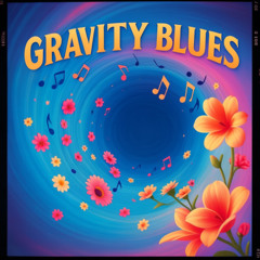 Gravity Blues