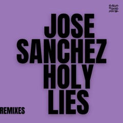 Jose Sanchez - Holy Lies (Melodika Remix)