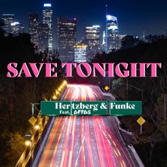HERTZBERG & FUNKE Feat. AFFAS - Save Tonight ( Tommy B radio mix)